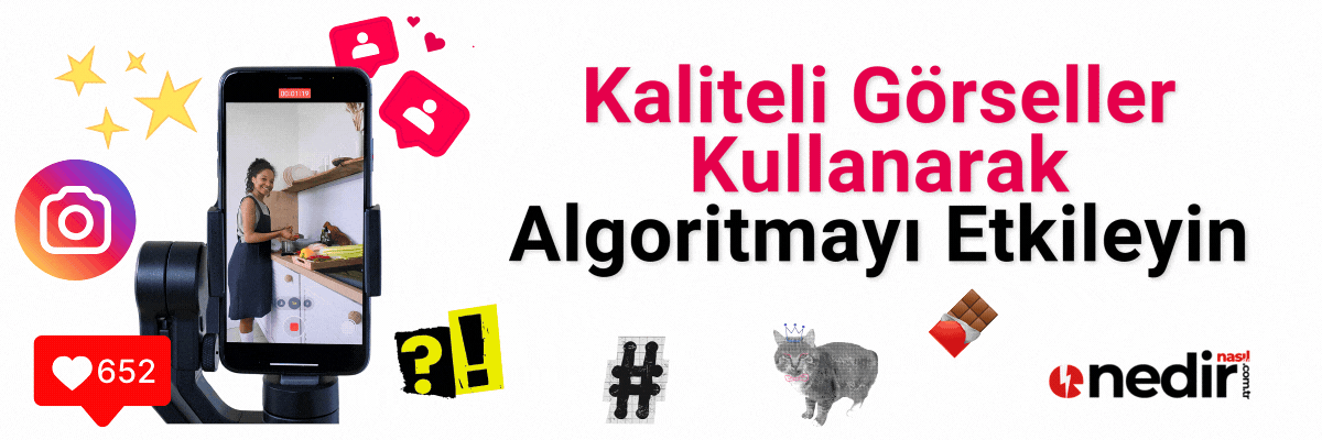 İnstagram keşfete düşmek için kaliteli içerik ve video